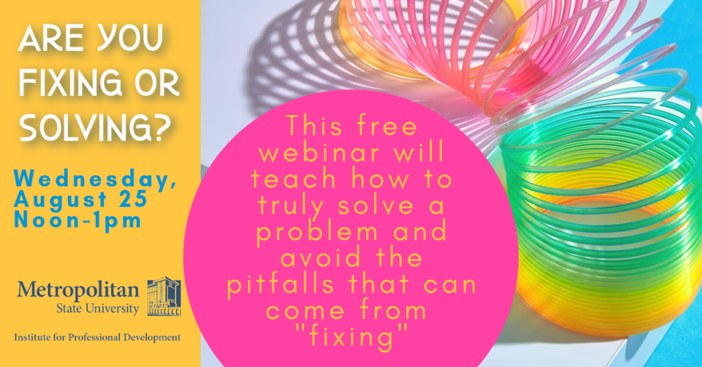 Learn the difference between fixing and solving problems so problems are solved the first time.