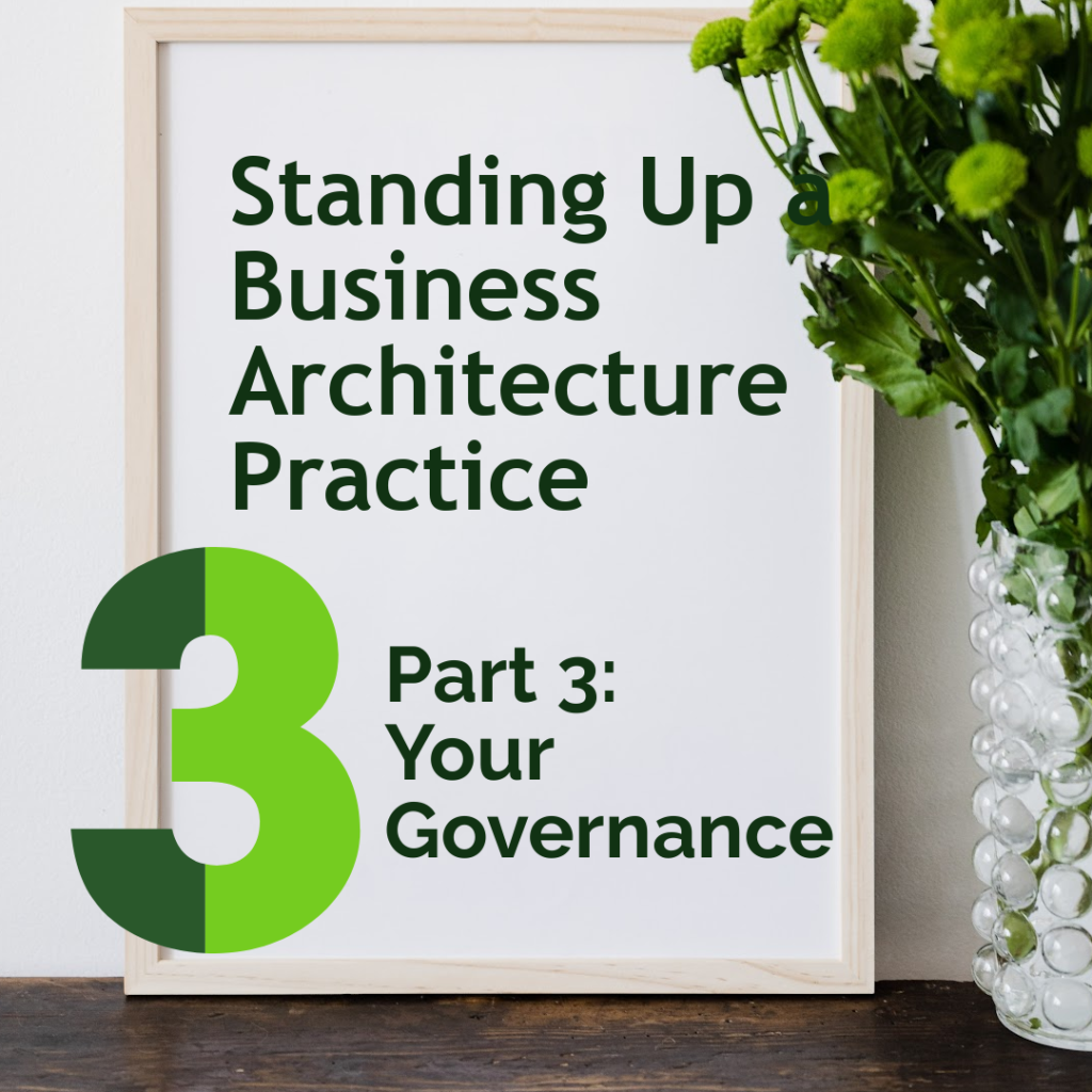 This third and final session in Standing Up a Business Architecture Practice poses questions that should be considered when it comes to the governance of an enterprise-level business architecture practice.