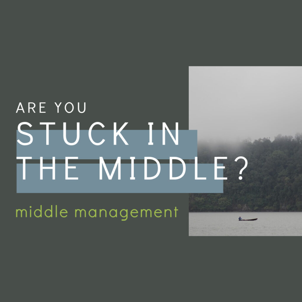 This blog will focus on the specific dilemmas faced by middle management with strategies to navigate them.